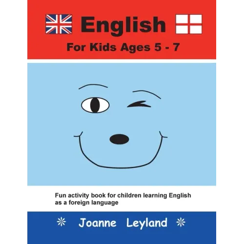 English For Kids Ages 5-7: Fun activity book for children learning English as a foreign language