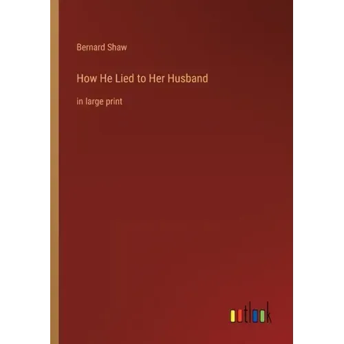 How He Lied to Her Husband: in large print