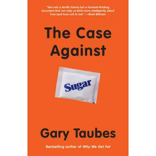 The Case Against Sugar