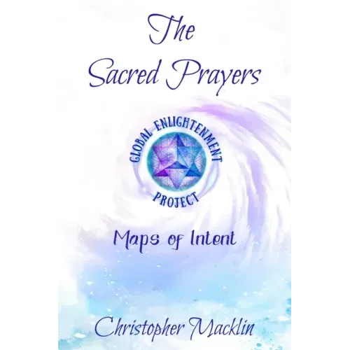 The Sacred Prayers: Maps of Intent