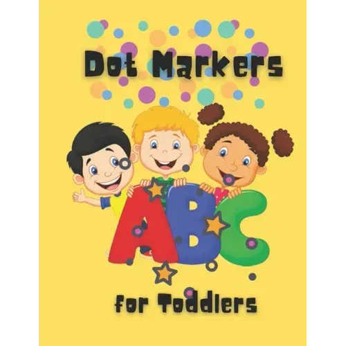 Dot Markers For Toddlers: Easy Guided BIG DOTS - Do a dot page a day - Giant, Large, Kids Activity ... Toddler, Preschool, Kindergarten, Girls, Boys