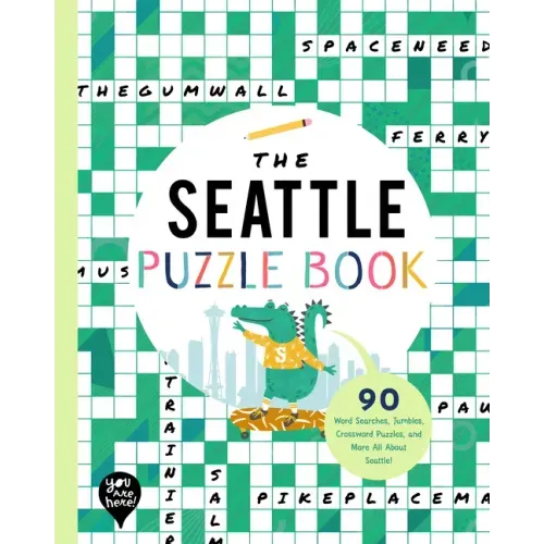 The Seattle Puzzle Book: 90 Word Searches, Jumbles, Crossword Puzzles, and More All about Seattle, Washington!