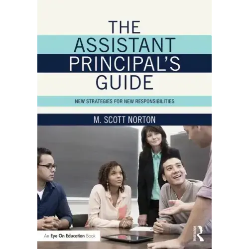 The Assistant Principal's Guide: New Strategies for New Responsibilities