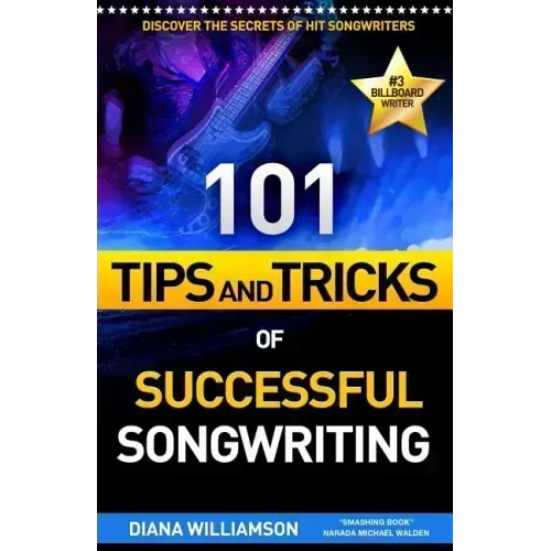 101 Tips and Tricks of Successful Songwriting