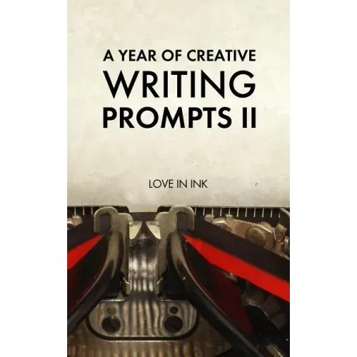 A Year of Creative Writing Prompts II