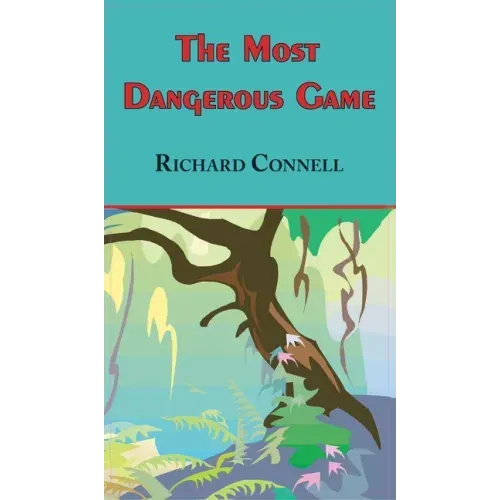 Most Dangerous Game - Richard Connell's Original Masterpiece