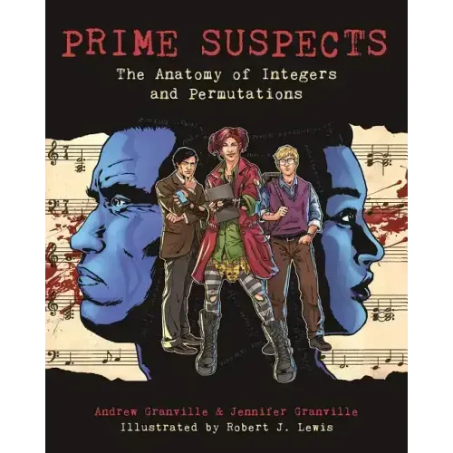 Prime Suspects: The Anatomy of Integers and Permutations