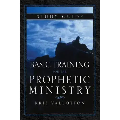 Basic Training for the Prophetic Ministry Study Guide