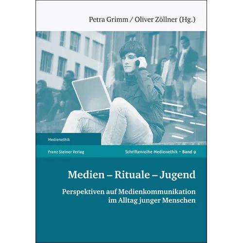 Medien - Rituale - Jugend: Perspektiven Auf Medienkommunikation Im Alltag Junger Menschen