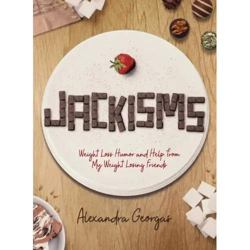 Jackisms: Weight Loss Humor and Help from My Weight Losing Friends