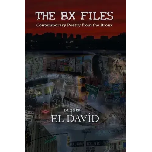 The BX Files: Contemporary Poetry from the Bronx