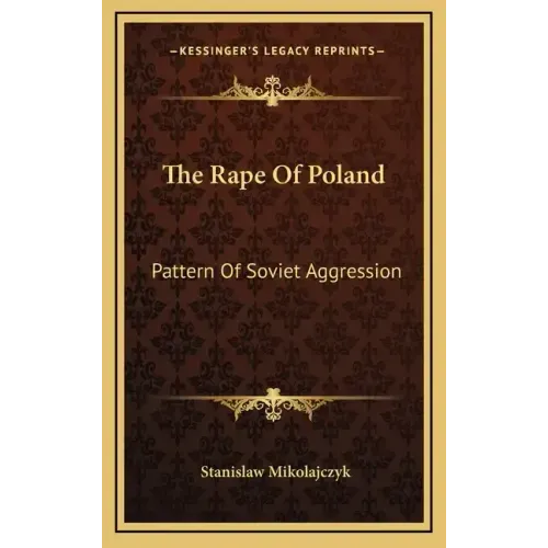 The Rape of Poland: Pattern of Soviet Aggression