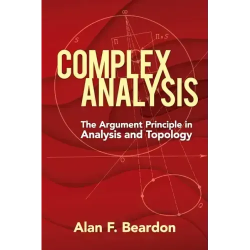 Complex Analysis: The Argument Principle in Analysis and Topology