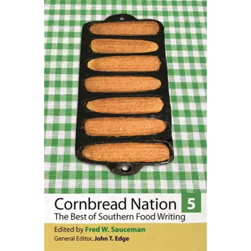 Cornbread Nation 5: The Best of Southern Food Writing