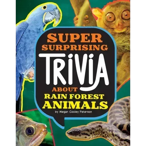 Super Surprising Trivia about Rain Forest Animals