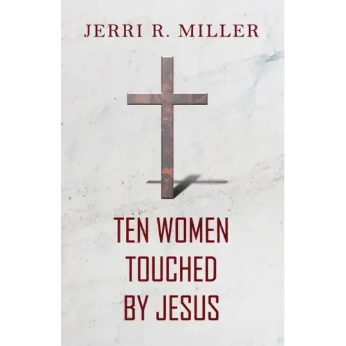 Ten Women Touched By Jesus