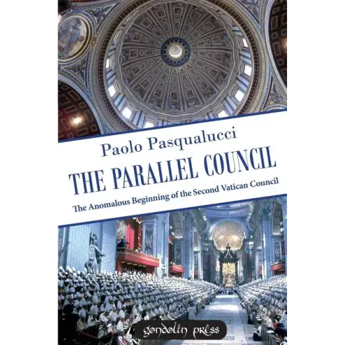 The Parallel Council: The Anomalous Beginning of the Second Vatican Council
