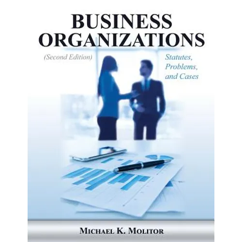 Business Organizations: Statutes, Problems, and Cases (Second Edition)