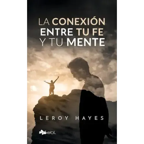 La conexión entre tu fe y tu mente