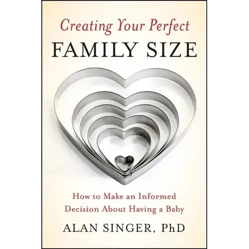 Creating Your Perfect Family Size: How to Make an Informed Decision about Having a Baby