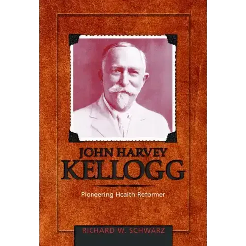 John Harvey Kellogg, M.D.: Pioneering Health Reformer