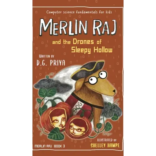 Merlin Raj and the Drones of Sleepy Hollow: A Halloween Dog's Tale