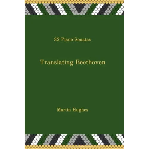 Translating Beethoven: 32 Piano Sonatas