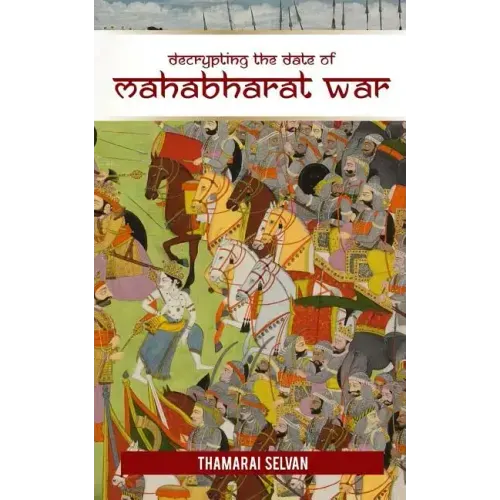 Decrypting the Date of Mahabharat War: April 25, 3172 BC