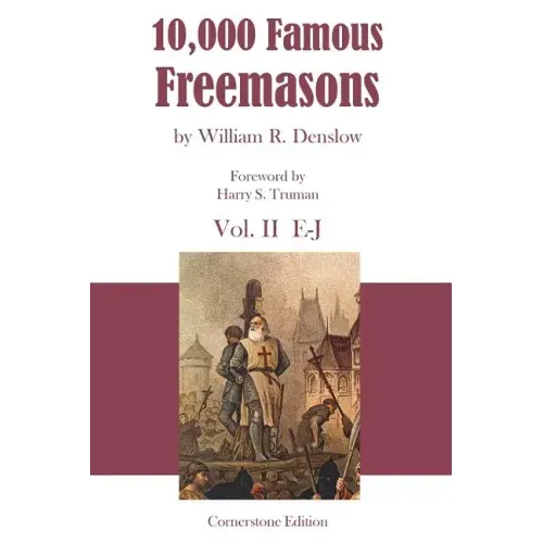 10,000 Famous Freemasons: Vol. II