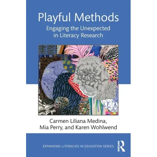 Playful Methods: Engaging the Unexpected in Literacy Research