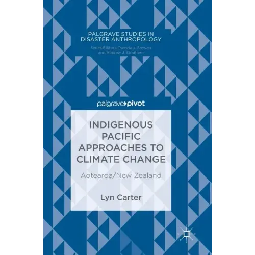 Indigenous Pacific Approaches to Climate Change: Aotearoa/New Zealand