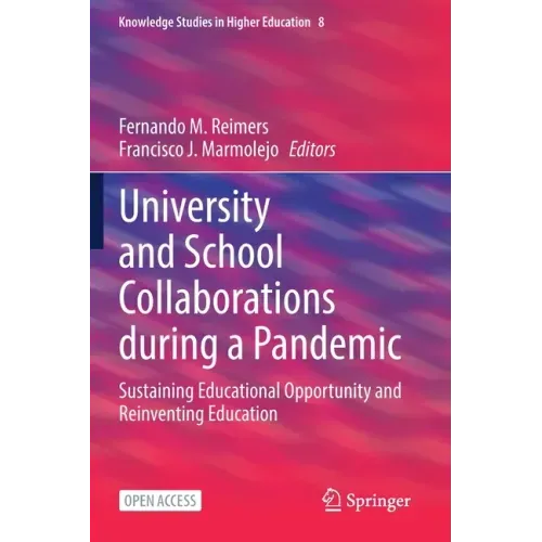 University and School Collaborations During a Pandemic: Sustaining Educational Opportunity and Reinventing Education