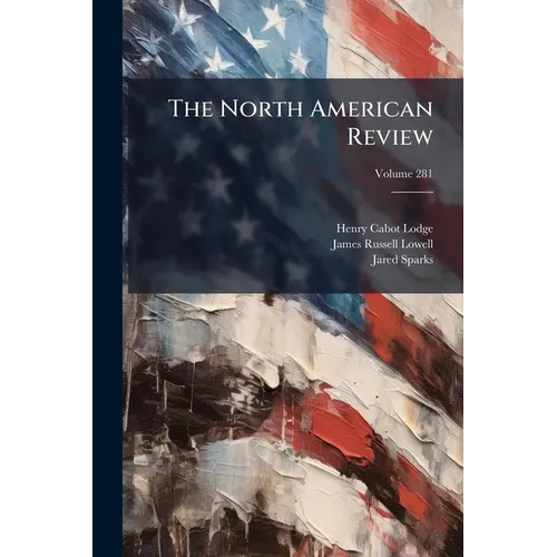 The North American Review; Volume 281