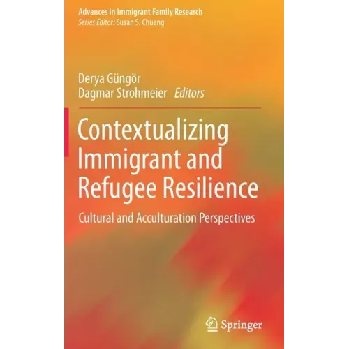 Contextualizing Immigrant and Refugee Resilience: Cultural and Acculturation Perspectives
