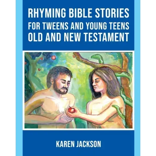 Rhyming Bible Stories - For Tweens and Young Teens Old and New Testament