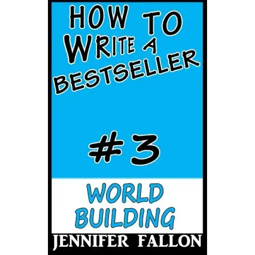 How To Write a Bestseller: World Building
