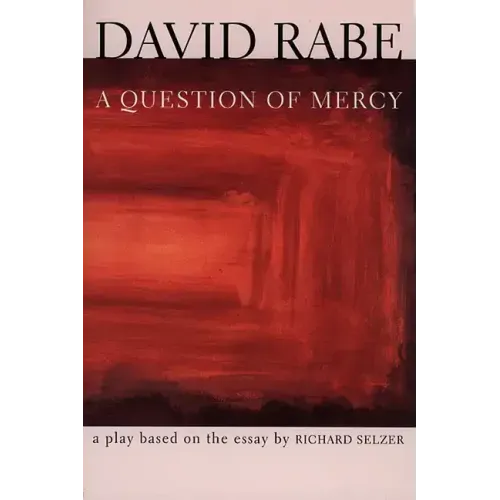 A Question of Mercy: A Play Based on the Essay by Richard Selzer