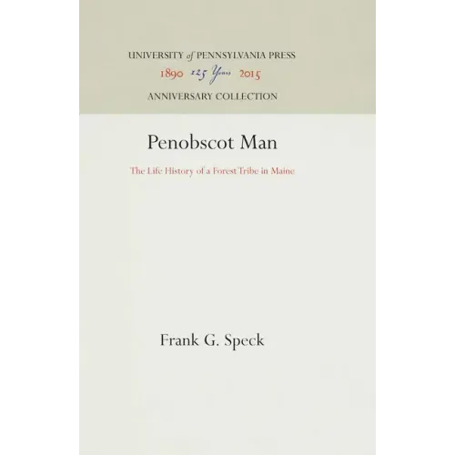 Penobscot Man: The Life History of a Forest Tribe in Maine