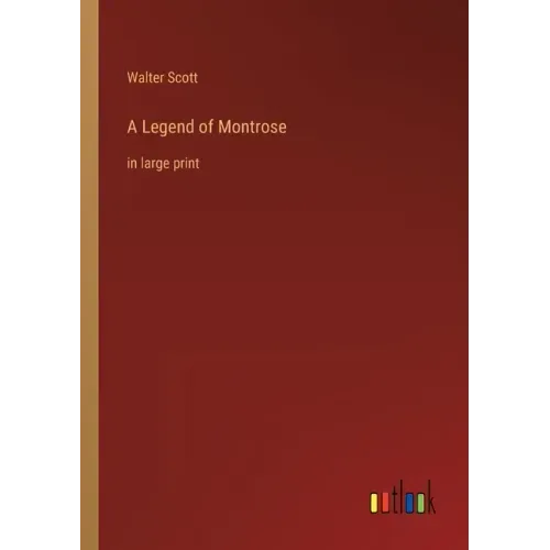 A Legend of Montrose: in large print