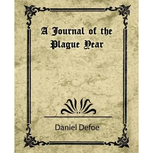 A Journal of the Plague Year (Daniel Defoe)