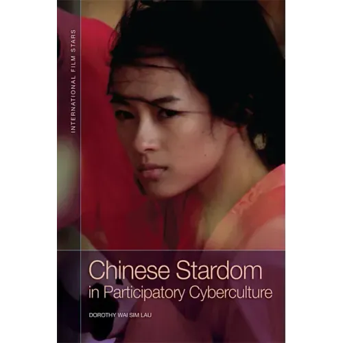 Chinese Stardom in Participatory Cyberculture