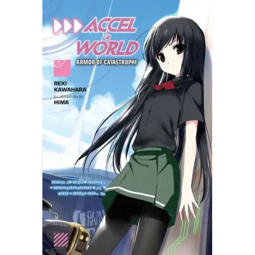 Accel World, Vol. 7 (Light Novel): Armor of Catastrophe