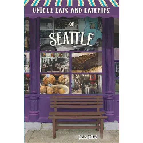 Unique Eats and Eateries of Seattle