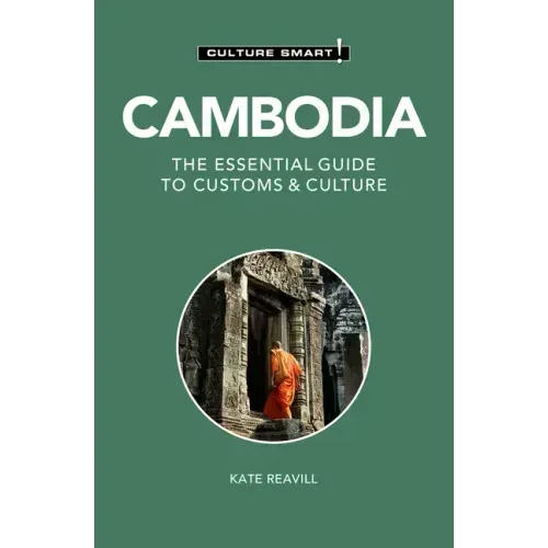 Cambodia - Culture Smart!: The Essential Guide to Customs & Culture