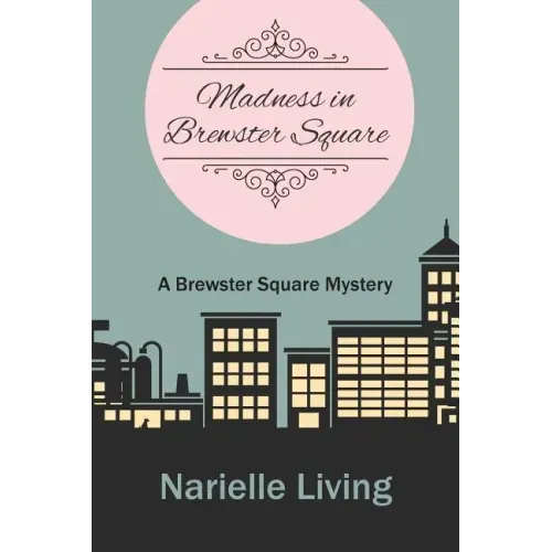 Madness in Brewster Square: A Brewster Square Mystery