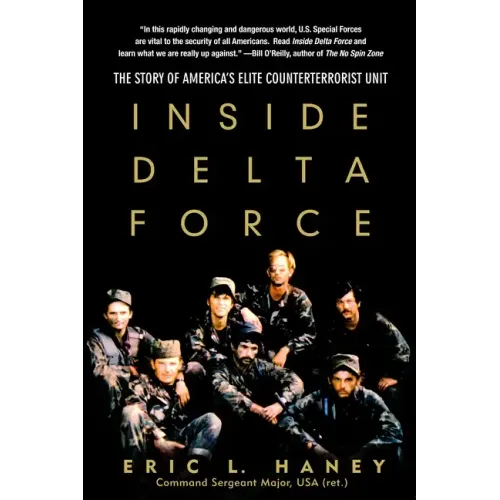 Inside Delta Force: The Story of America's Elite Counterterrorist Unit