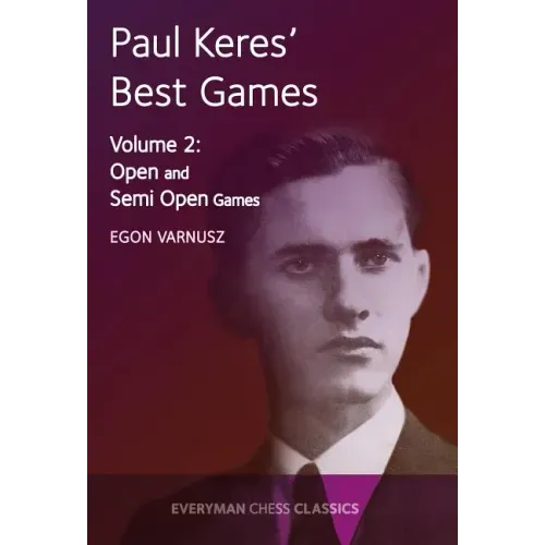 Paul Keres' Best Games Vol 2: Open and Semi Open Games