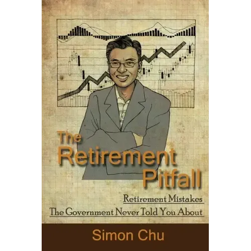 The Retirement Pitfall: Retirement Mistakes the Government Never Told You about