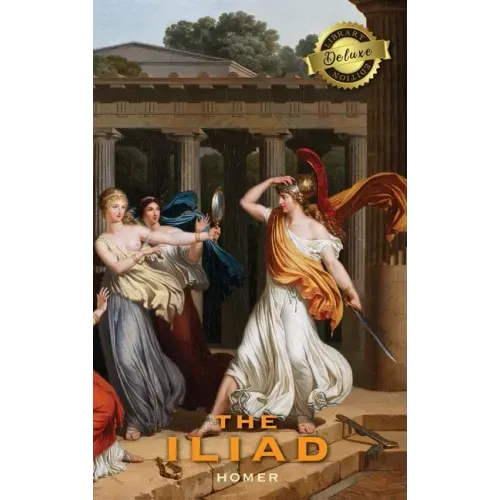 The Iliad (Deluxe Library Edition)