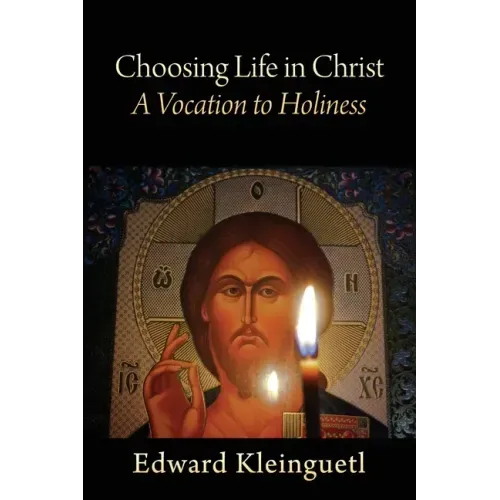 Choosing Life in Christ A Vocation to Holiness: A Retreat (Part of The Art of Spiritual Life Series)